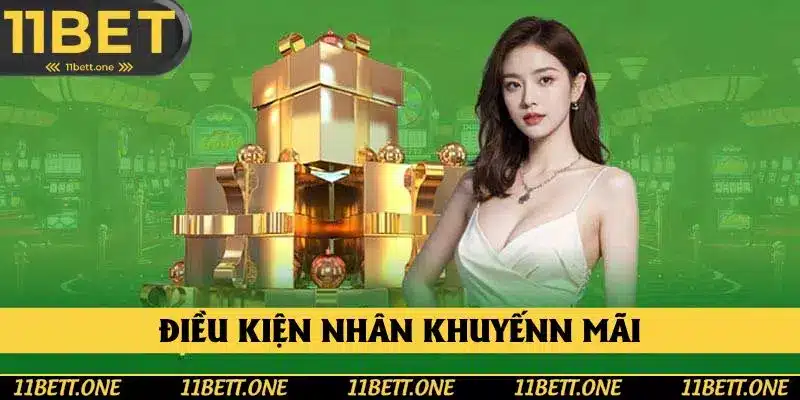 Đáp ứng đủ điều kiện nhận khuyến mãi 11BET Đáp ứng đủ điều kiện nhận khuyến mãi 11BET