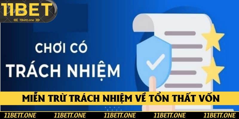 Nhà cái miễn trừ trách nhiệm về tổn thất vốn